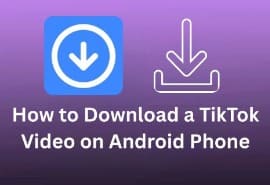 How to Download a TikTok Video on Android Phone